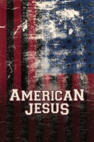 American Jesus 2013 one on netflix
