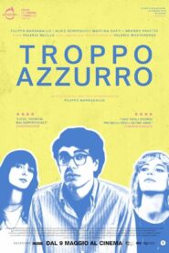Troppo azzurro 2024 one on netflix