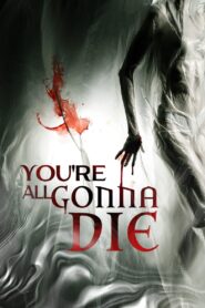 You’re All Gonna Die 2023 one on netflix