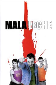 Mala leche 2004 one on netflix