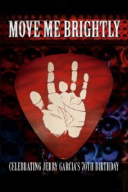 Move Me Brightly – Celebrating Jerry Garcia’s 70th Birthday 2013 one on netflix
