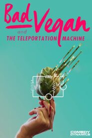 Bad Vegan and the Teleportation Machine 2016 one on netflix