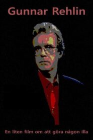 Gunnar Rehlin – A Small Film About Hurting Someone 1999 one on netflix