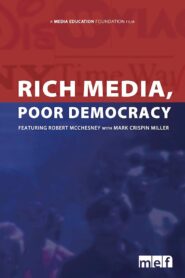 Rich Media, Poor Democracy 2003 one on netflix