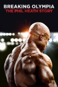 Breaking Olympia: The Phil Heath Story 2024 one on netflix