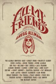 All My Friends – Celebrating the Songs & Voice of Gregg Allman 2014 one on netflix