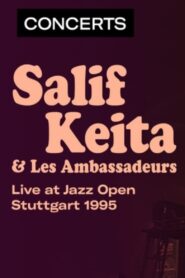Salif Keita & Les Ambassadeurs – Jazz Open à Stuttgart 1995 one on netflix