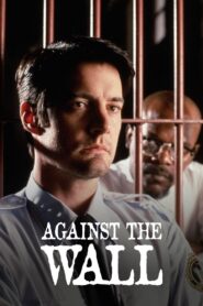 Against the Wall 1994 one on netflix