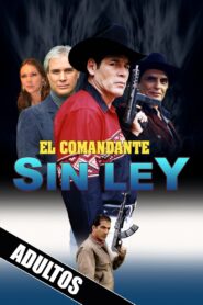 El comandante sin ley 2013 one on netflix