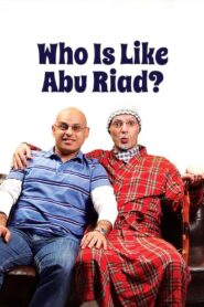 Who Is Like Abu Riad? 2008 one on netflix