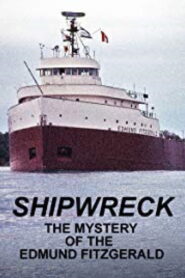 Shipwreck: The Mystery of the Edmund Fitzgerald 1995 one on netflix