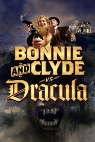 Bonnie & Clyde vs. Dracula 2008 one on netflix
