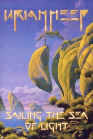 Uriah Heep: Sailing in the Sea of Light 2002 one on netflix