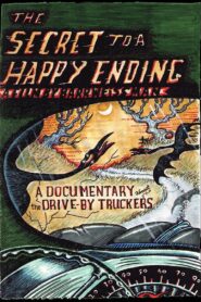 Drive-By Truckers: The Secret to a Happy Ending 2011 one on netflix