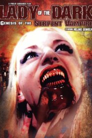 Lady of the Dark: Genesis of the Serpent Vampire 2011 one on netflix