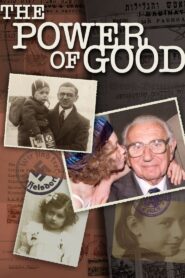 The Power of Good: Nicholas Winton 2003 one on netflix