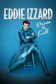 Eddie Izzard: Dress to Kill 1999 one on netflix