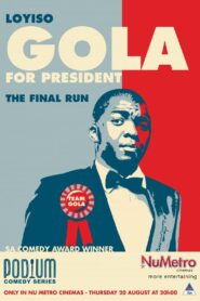 Loyiso Gola For President: Final Run 2009 one on netflix