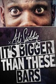 Ali Siddiq: It’s Bigger Than These Bars 2018 one on netflix