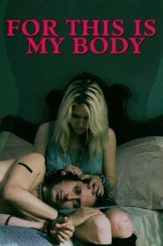 For This Is My Body 2016 one on netflix