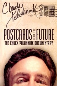 Postcards from the Future: The Chuck Palahniuk Documentary 2003 one on netflix