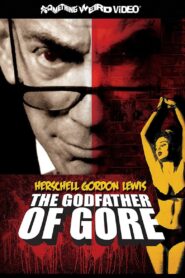 Herschell Gordon Lewis: The Godfather of Gore 2010 one on netflix