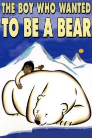The Boy Who Wanted to Be a Bear 2002 one on netflix