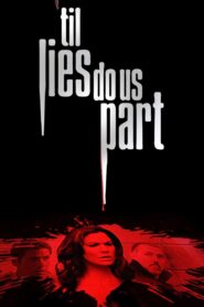 ‘Til Lies Do Us Part 2007 one on netflix