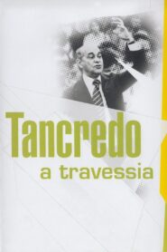Tancredo – A Travessia 2011 one on netflix