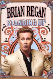 Brian Regan: Standing Up 2007 one on netflix