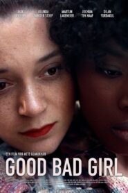 Good Bad Girl 2022 one on netflix