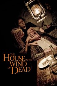 The House in the Wind of the Dead 2012 one on netflix