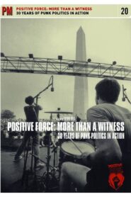 Positive Force: More Than a Witness – 30 Years of Punk Politics in Action 2014 one on netflix