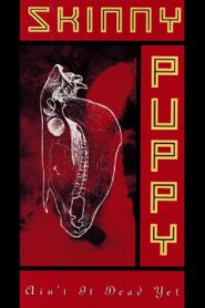 Skinny Puppy: Ain’t It Dead Yet 1988 one on netflix