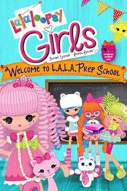 Lalaloopsy Girls: Welcome to L.A.L.A. Prep School 2014 one on netflix