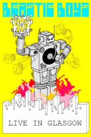 Beastie Boys: Live in Glasgow 1999 1999 one on netflix