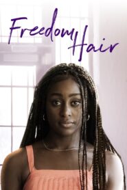 Freedom Hair 2024 one on netflix