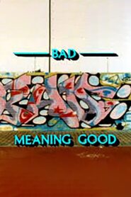 Bad Meaning Good 1987 one on netflix