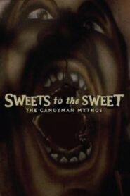 Sweets to the Sweet: The ‘Candyman’ Mythos 2004 one on netflix