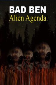 Bad Ben: Alien Agenda 2023 one on netflix