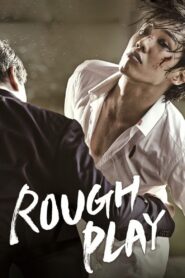 Rough Play 2013 one on netflix