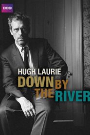Hugh Laurie: Down by the River 2011 one on netflix