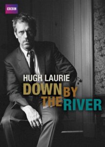 Hugh Laurie: Down by the River 2011 one on netflix