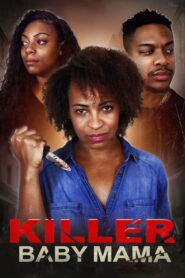 Killer Baby Mama 2023 one on netflix