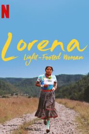 Lorena: Light-Footed Woman 2019 one on netflix