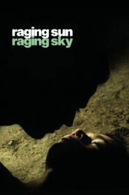 Raging Sun, Raging Sky 2009 one on netflix