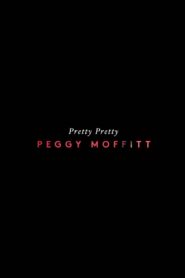 Pretty Pretty Peggy Moffitt 2012 one on netflix