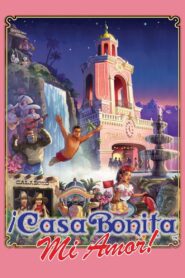 ¡Casa Bonita Mi Amor! 2024 one on netflix