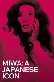 Miwa: A Japanese Icon 2013 one on netflix
