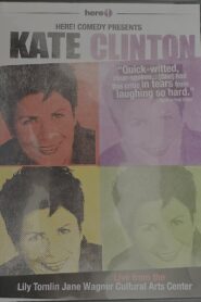 Here Comedy Presents Kate Clinton 2005 one on netflix
